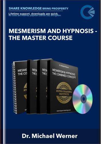 Mesmerism and Hypnosis -The Master Course - Dr. Michael Werner
