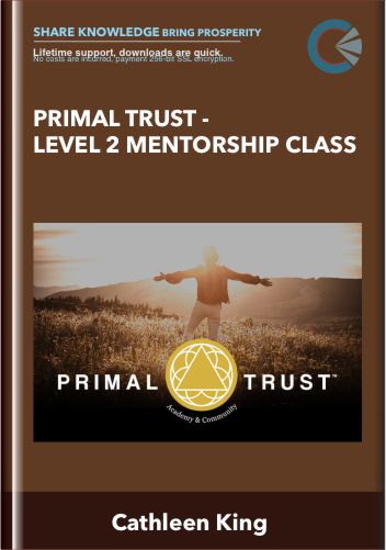 Primal Trust - Level 2 Mentorship Class - Cathleen King
