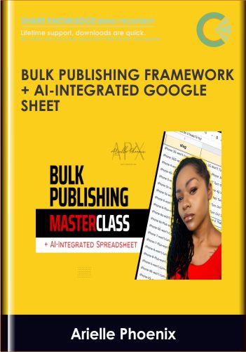 Bulk Publishing Framework + AI-Integrated Google Sheet - Arielle Phoenix
