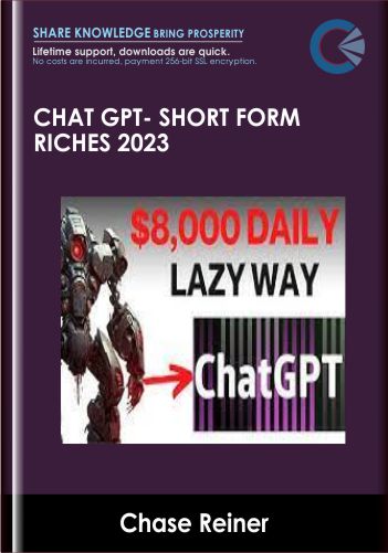 Chat GPT- Short Form Riches 2023 - Chase Reiner
