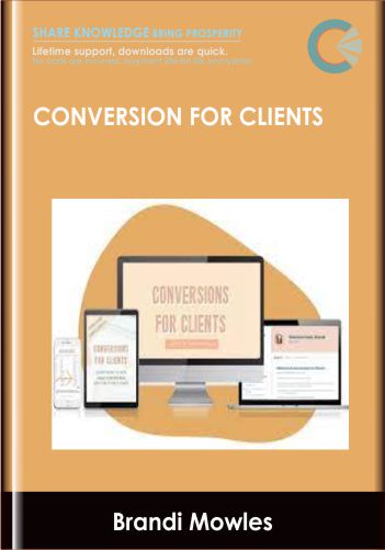 Conversion For Clients - Brandi Mowles