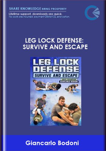 Leg Lock Defense: Survive And Escape - Giancarlo Bodoni