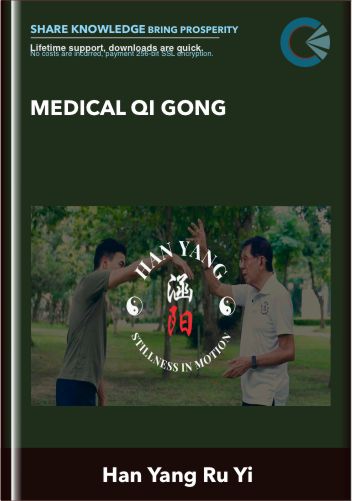 Medical Qi Gong - Han Yang Ru Yi