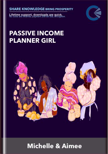Passive Income Planner Girl - Michelle & Aimee