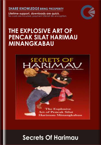 The Explosive Art Of Pencak Silat Harimau Minangkabau-Secrets Of Harimau - Guru Richard Crabbe de Bordes