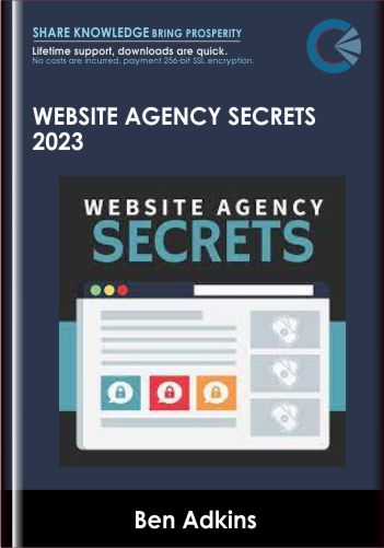 Website Agency Secrets 2023 - Ben Adkins