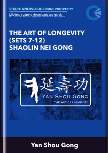 The Art of Longevity (Sets 7-12) Shaolin Nei Gong - Yan Shou Gong