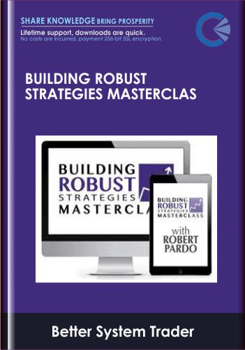 Building Robust Strategies Masterclass - Better System Trader