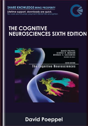 The Cognitive Neurosciences, sixth edition - David Poeppel, George R. Mangun and Michael S. Gazzaniga