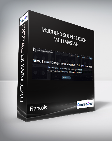 Francois - Module 3: Sound Design with Massive