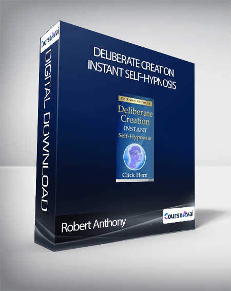 Robert Anthony - Deliberate Creation Instant Self-Hypnosis