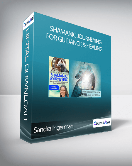 Sandra Ingerman - Shamanic Journeying for Guidance & Healing