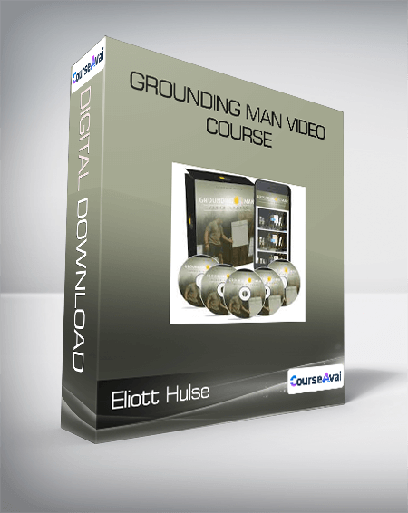 Eliott Hulse - Grounding Man Video course