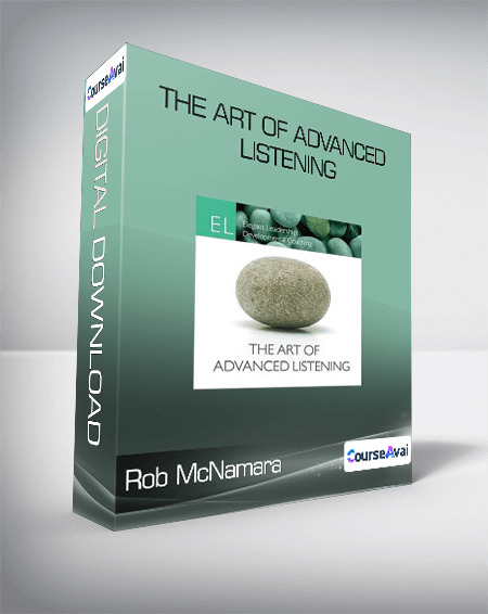 Rob McNamara - The Art of Advanced Listening