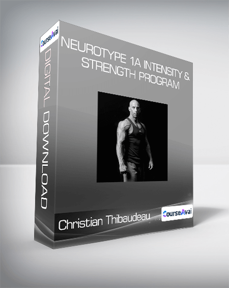 Christian Thibaudeau - Neurotype 1A Intensity & Strength program