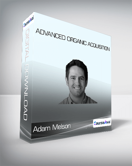 Adam Melson - Advanced Organic Acquisition