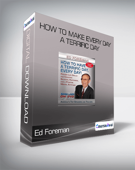 Ed Foreman - How To Make Every Day A Terrific Day