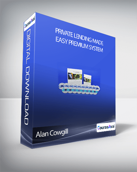 Alan Cowgill - Private Lending Made Easy Premium System
