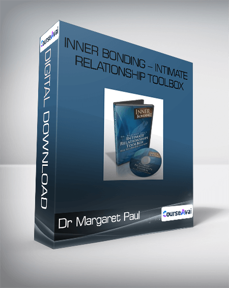 Dr Margaret Paul - Inner Bonding - Intimate Relationship Toolbox