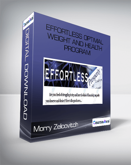 Morry Zelcovitch - Effortless Optimal Weight and Health Program