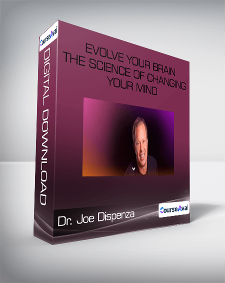 Dr. Joe Dispenza - Evolve Your Brain- The Science of Changing Your Mind