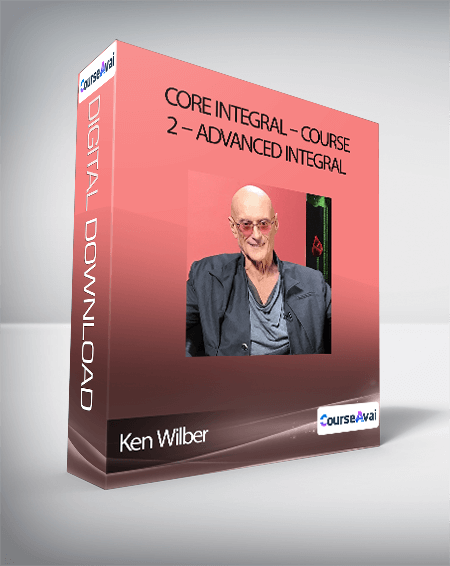 Ken Wilber - Core Integral - Course 2 - Advanced Integral