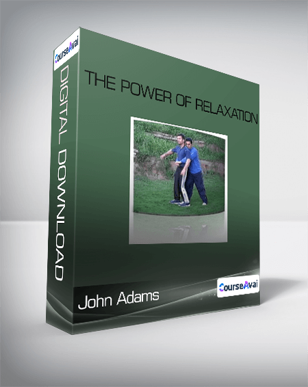 John Adams - The Power of Relaxation