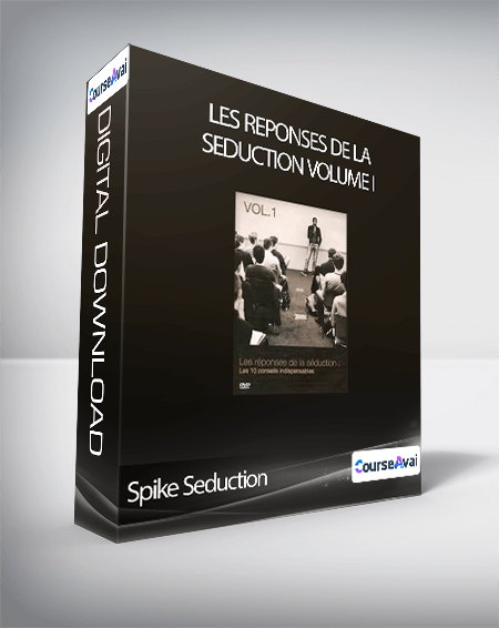 Spike Seduction - Les reponses de la seduction Volume I