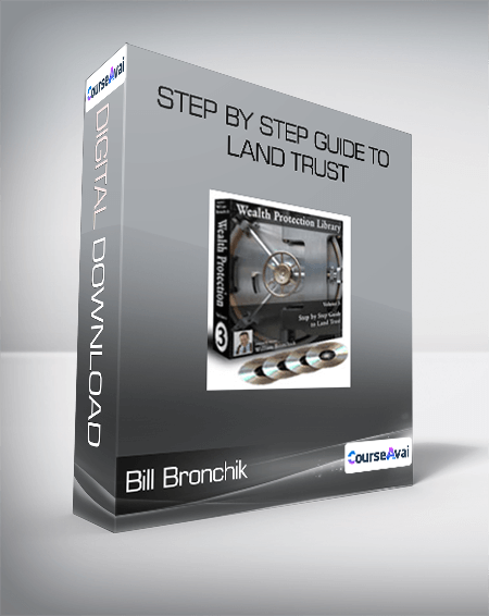 Bill Bronchik - Step by Step Guide to Land Trust