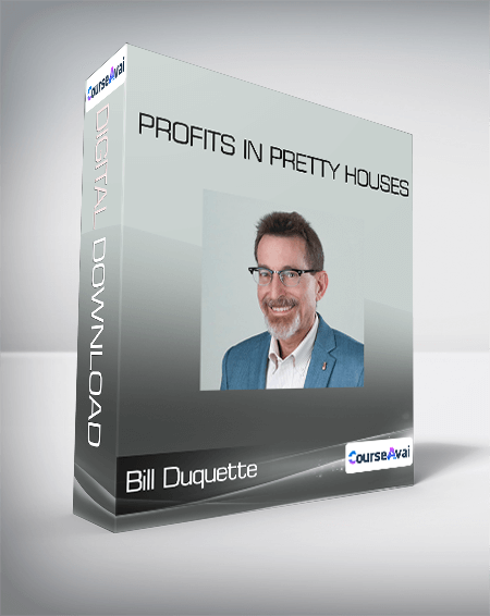 Bill Duquette - Profits In Pretty Houses