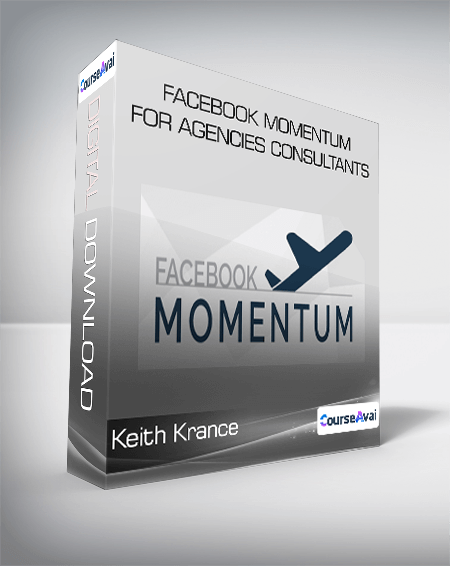 Keith Krance - Facebook Momentum For Agencies  Consultants