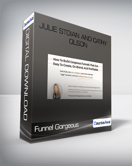 Funnel Gorgeous - Julie Stoian and Cathy Olson