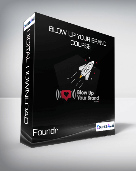 Foundr - BLOW UP YOUR BRAND COURSE