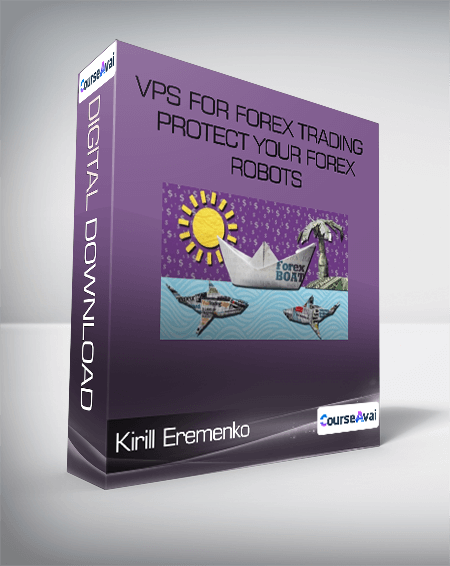 Kirill Eremenko - VPS for Forex Trading - Protect Your Forex Robots