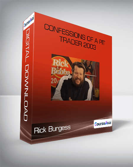 Rick Burgess - Confessions of a Pit Trader 2003