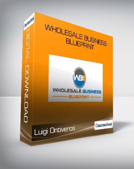 Luigi Ontiveros - Wholesale Business Blueprint