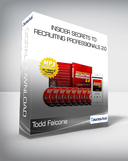 Todd Falcone - Insider Secrets to Recruiting Professionals 2.0