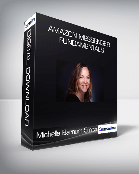 Michelle Barnum Smith - Amazon Messenger Fundamentals