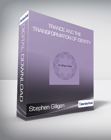 Stephen Gilligan - Trance and The Transformation of Identity