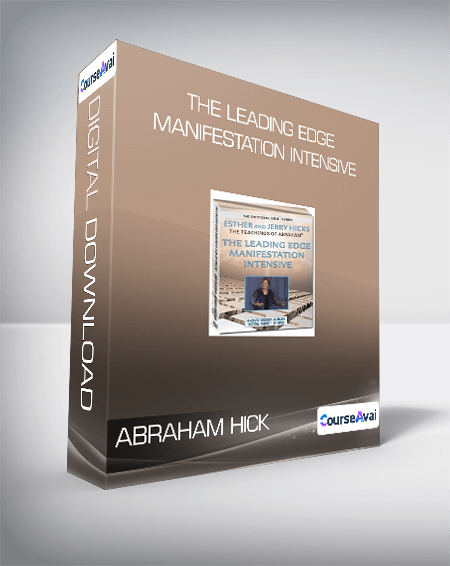 ABRAHAM HICK - The Leading Edge Manifestation Intensive