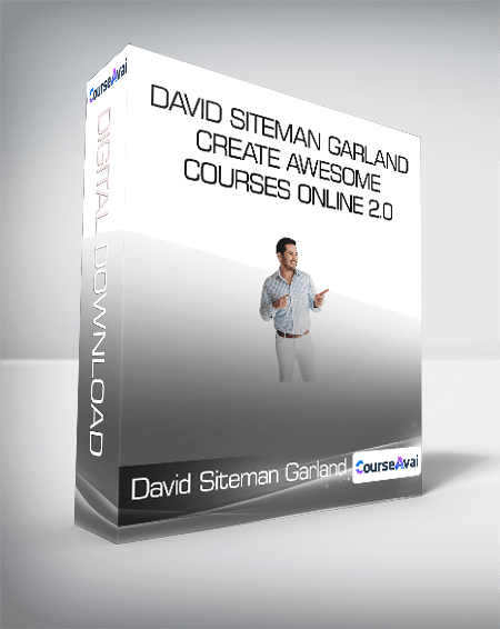 David Siteman Garland - Create Awesome Courses Online 2.0