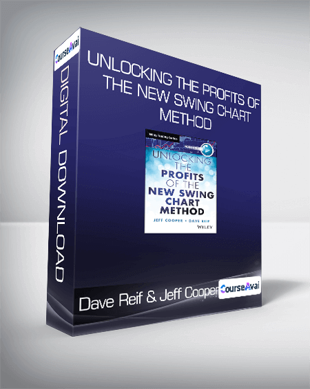 Dave Reif & Jeff Cooper - Unlocking the Profits of the New Swing Chart Method