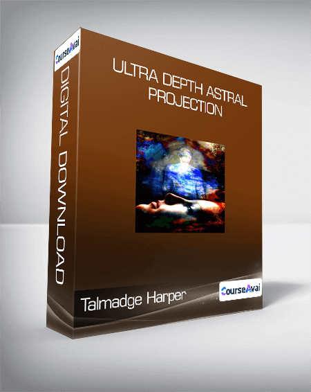 Talmadge Harper - Ultra Depth Astral Projection