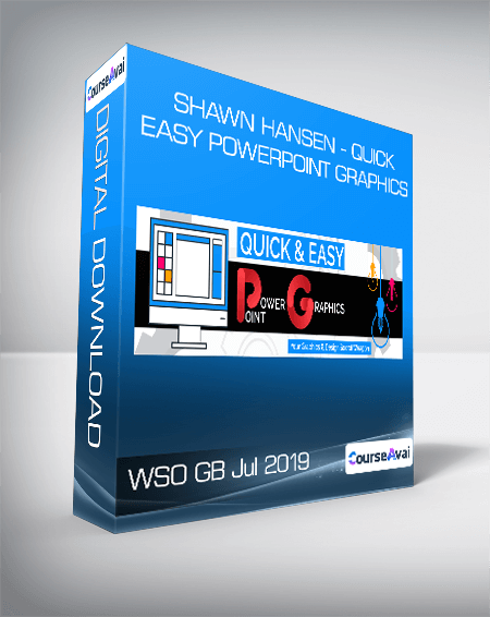 WSO GB Jul 2019 - Shawn Hansen - Quick & Easy PowerPoint Graphics