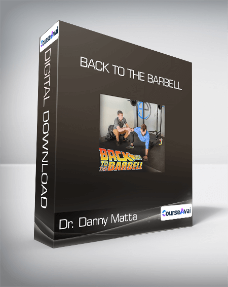 Dr. Danny Matta - Back To The Barbell