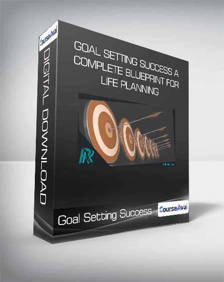 Goal Setting Success A Complete Blueprint for Life Planning