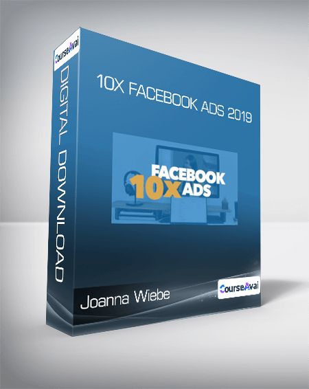 Joanna Wiebe - 10x Facebook Ads 2019