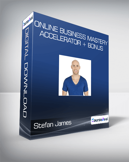 Stefan James - Online Business Mastery Accelerator + Bonus