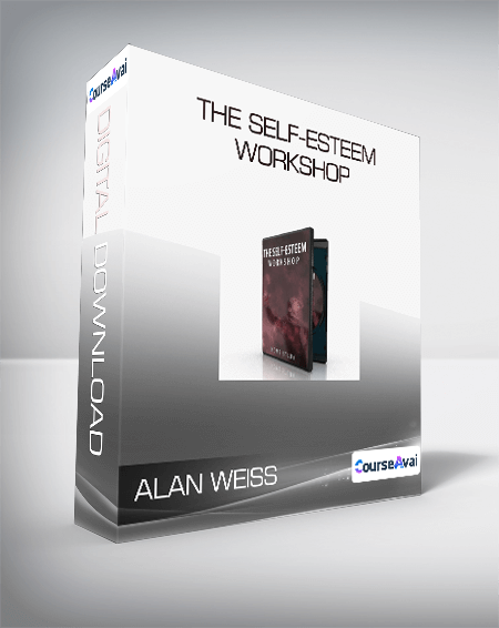 Alan Weiss - The Self-Esteem Workshop