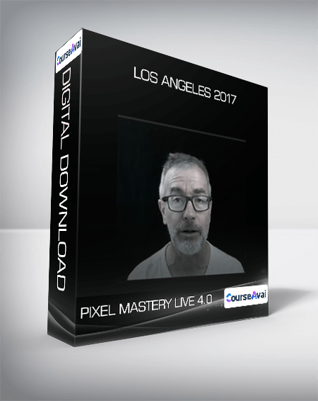 Pixel Mastery Live 4.0 - Los Angeles 2017
